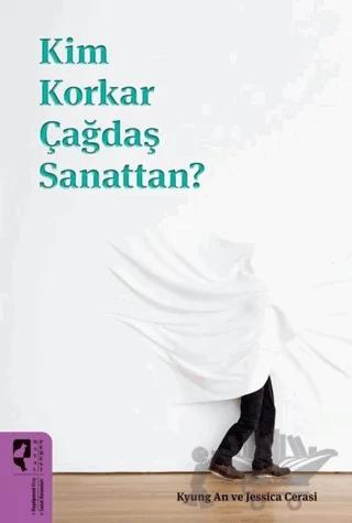 Kim Korkar Çağdaş Sanattan?