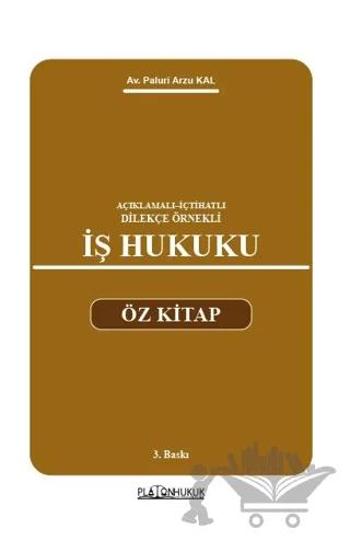 Açıklamalı–İçtihatlı–Dilekçe Örnekli İş Hukuku Öz Kitap
