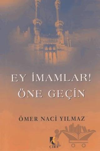 Ey İmamlar! Öne Geçin