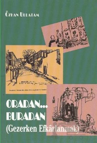 Oradan... Buradan