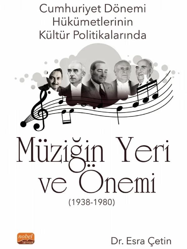 Cumhuriyet Dönemi Hükümetlerinin Kültür Politikalarında Müziğin Yeri ve Önemi (1938-1980)