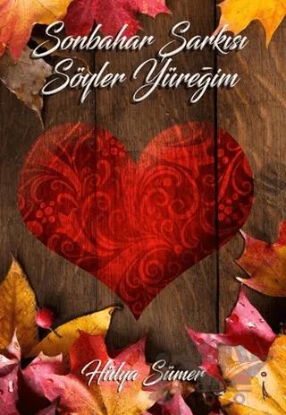 Sonbahar Şarkısı Söyler Yüreğim