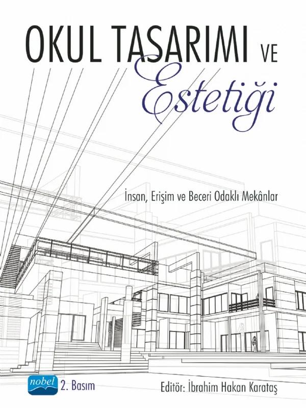 OKUL TASARIMI VE ESTETİĞİ İnsan, Erişim ve Beceri Odaklı Mekânlar
