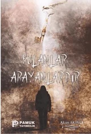 Bulanlar Arayanlardır