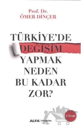 Türkiye'de Değişim Yapmak Neden Bu Kadar Zor?