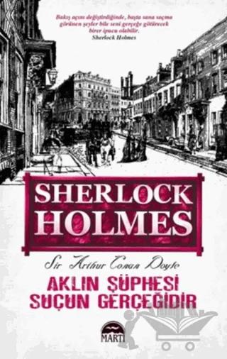 Aklın Şüphesi Suçun Gerçeğidir – Sir Arthur Conan Doyle – Martı Yayınları kitap kapağı