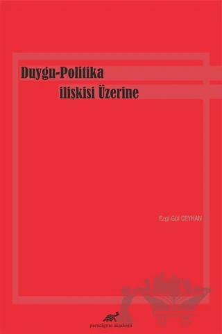 Duygu-Politika İlişkisi Üzerine