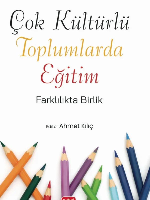 ÇOK KÜLTÜRLÜ TOPLUMLARDA EĞİTİM - Farklılıkta Birlik