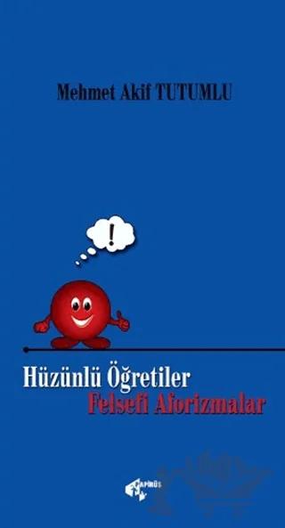 Hüzünlü Öğretiler - Felsefi Aforizmalar