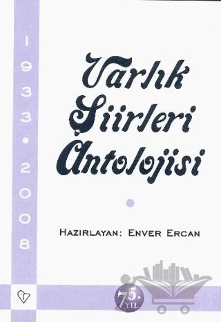 Varlık Şiirleri Antolojisi 1933 - 2008