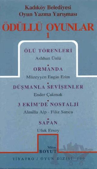 Ödüllü Oyunlar 1 Ölü Törenler / Ormanda / Düşmanla Sevişenler / 3 Ekim’de Nostalji / Sapan