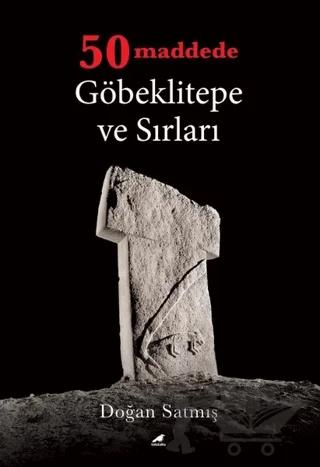 50 Maddede Göbeklitepe ve Sırları