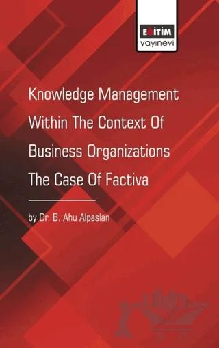 Knowledge Management Within The Context Of Business Organizations The Case Of Factiva