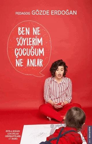 Ben Ne Söylerim Çocuğum Ne Anlar
