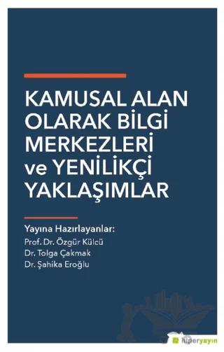 Kamusal Alan Olarak Bilgi Merkezleri ve Yenilikçi Yaklaşımlar