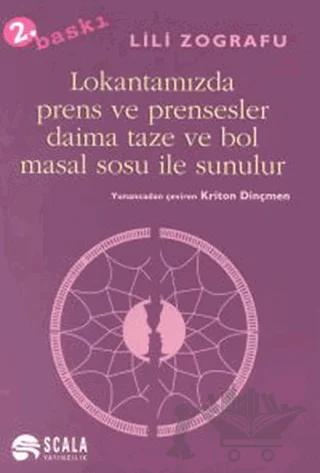Lokantamızda Prens ve Prensesler Daima Taze ve Bol Masal Sosu ile Sunulur