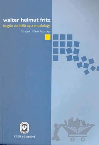 Bugün de Hala Açız Mutluluğa