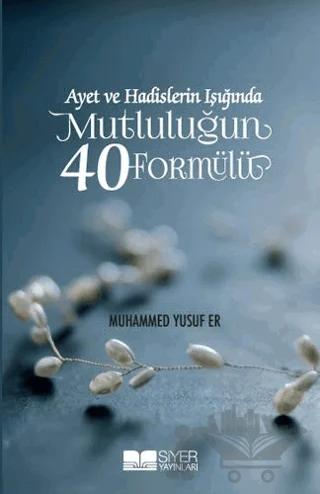 Ayet ve Hadislerin Işığında Mutluluğun 40 Formülü