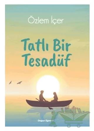 Tatlı Bir Tesadüf – Özlem İçer – Doğan Egmont Yayıncılık kitap kapağı