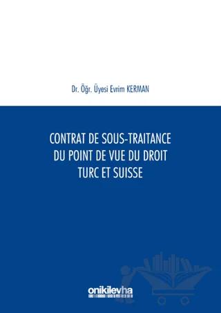 Contrat De Sous-Traitance Du Point De Vue Du Droit Turc Et Suisse