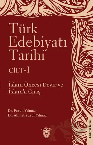 Türk Edebiyatı Tarihi 1. Cilt İslam Öncesi Devir ve İslam’a Giriş