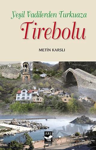 Yeşil Vadilerden Turkuaza Tirebolu