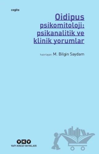 Oidipus - Psikomitoloji: Psikanalitik ve Klinik Yorumlar