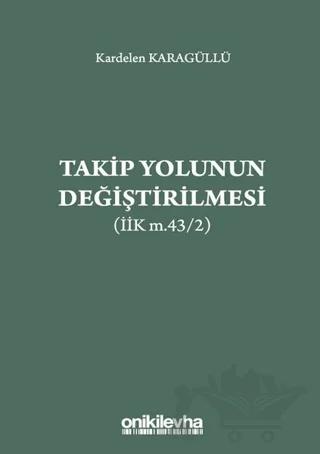 Takip Yolunun Değiştirilmesi (İİK m.43/2)