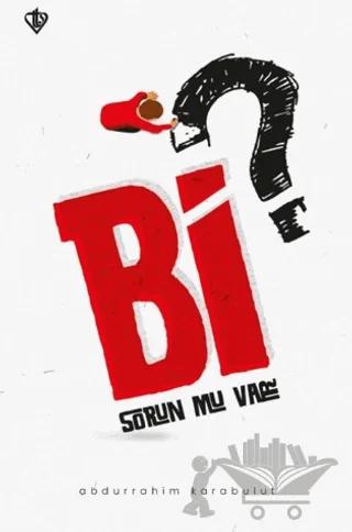 Bi Sorun Mu Var?
