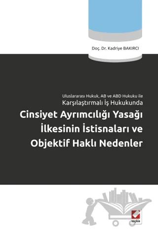 Cinsiyet Ayrımcılığı Yasağı İlkesinin İstisnaları ve Objektif Haklı Nedenler