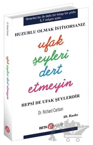 Huzurlu Olmak İstiyorsanız Ufak Şeyleri Dert Etmeyin
