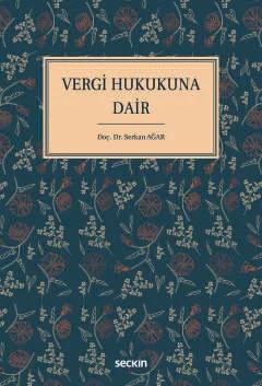 Vergi Hukukuna Dair Hayattan Sahnelerle Vergi Hukuku Ders Kitabı