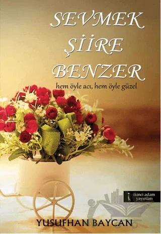 Sevmek Şiire Benzer