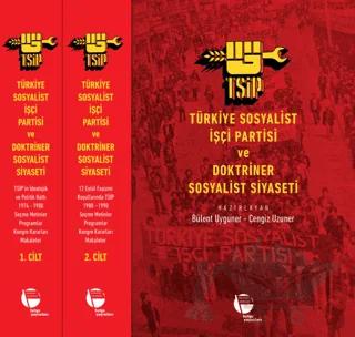 Türkiye Sosyalist İşçi Partisi ve Doktriner Sosyalist Siyaseti (1-2)