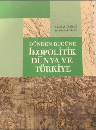 Dünden Bugüne Jeopolitik Dünya ve Türkiye