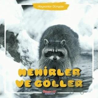 Nehirler ve Göller - Hayvanlar Dünyası – Kolektif – Yumurcak Yayınları kitap kapağı