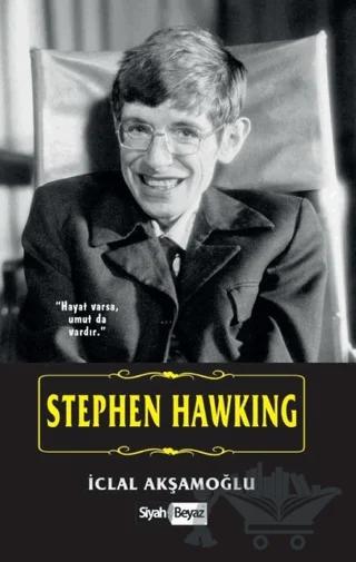 Stephen Hawking – İclal Akşamoğlu – Siyah Beyaz Yayınları kitap kapağı