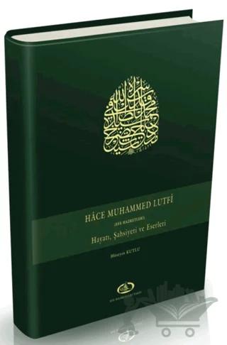 Hace Muhammed Lutfi (Efe Hazretleri) Hayatı, Şahsiyeti Ve Eserleri