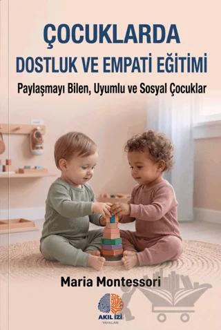 Çocuklarda Dostluk ve Empati Eğitimi