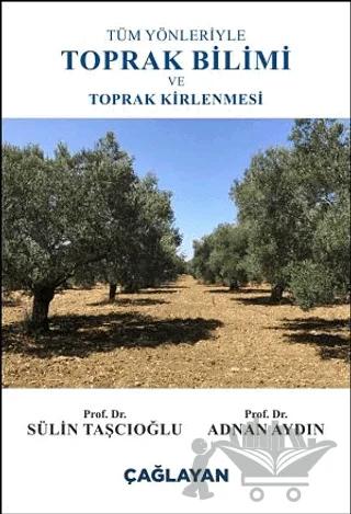 Tüm Yönleriyle Toprak Bilimi ve Toprak Kirlenmesi