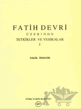 Fatih Devri Üzerinde Tetkikler ve Vesikalar 1