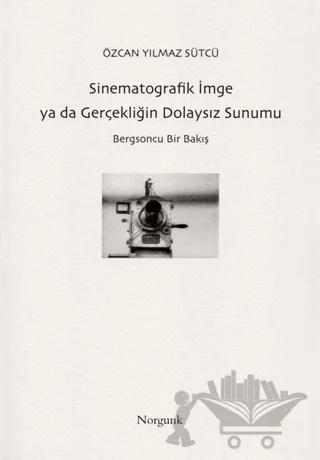 Sinematografik İmge ya da Gerçekliğin Dolaysız Sunumu