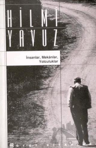 İnsanlar, Mekanlar, Yolculuklar