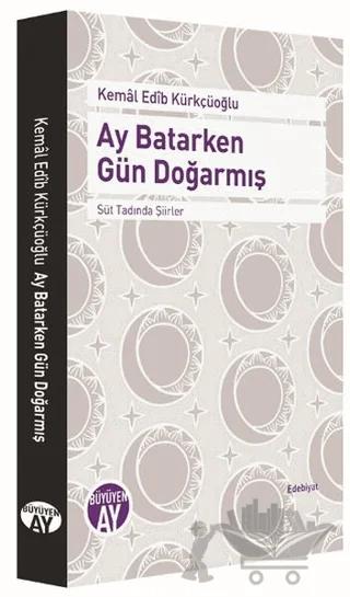 Ay Batarken Gün Doğarmış