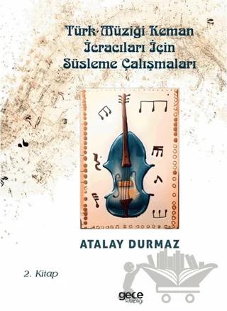 Türk Müziği Keman İcracıları İçin Süsleme Çalışmaları