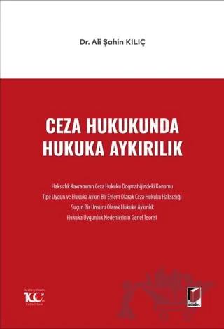 Ceza Hukukunda Hukuka Aykırılık – Ali Şahin Kılıç – Adalet Yayınevi kitap kapağı