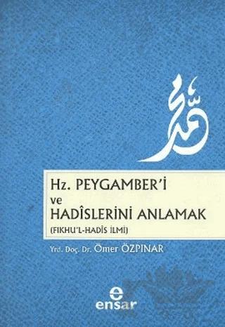 Hz. Peygamber’i ve Hadislerini Anlamak