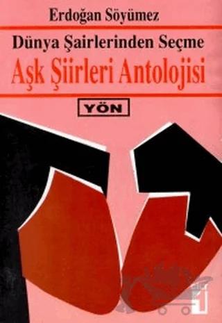 Dünya Şairlerinden Seçme Aşk Şiirleri Antolojisi Cilt: 1