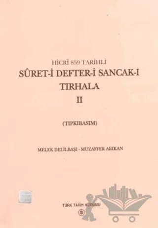 Hicri 859 Tarihli Suret-i Defter-i Sancak-ı Tırhala 2. Cilt