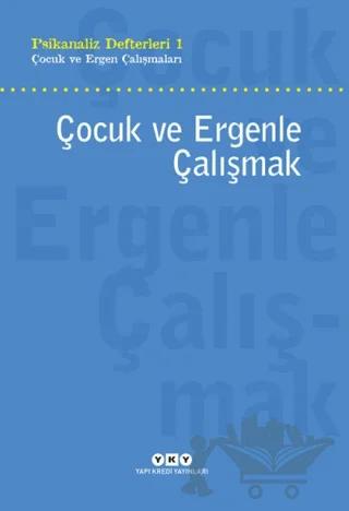 Çocuk ve Ergenle Çalışmak